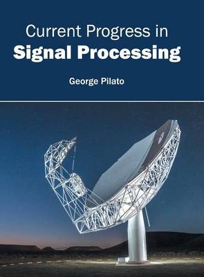 Current Progress in Signal Processing - 