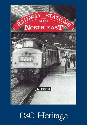 Railway Stations of the North East - Ken Hoole