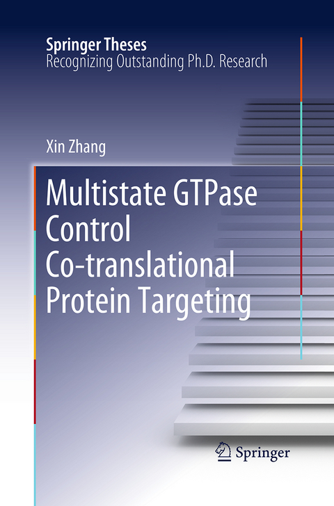 Multistate GTPase Control Co-translational Protein Targeting - Xin Zhang