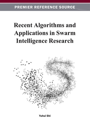 Recent Algorithms and Applications in Swarm Intelligence Research - 