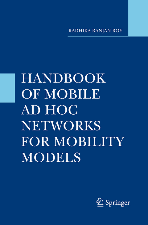 Handbook of Mobile Ad Hoc Networks for Mobility Models - Radhika Ranjan Roy