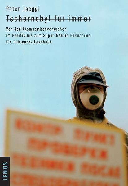 Tschernobyl für immer - Swetlana Alexijewitsch, Susan Boos, Yumi Kikuchi, Alain de Halleux, Valentin Akudowitsch, Anja Boromandi, Stefan Füglister, Peter Jaeggi, Anna Kowalewski, Andrei Ljankewitsch, Christoph Müller, Carmen C. H. Petrosian-Husa, Natalja Wukolowa