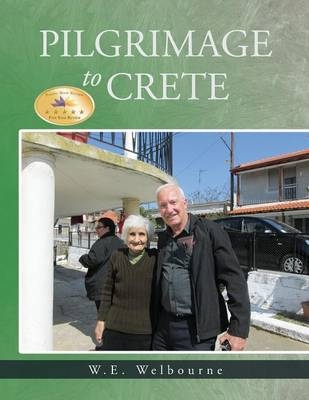 PILGRIMAGE to CRETE - W E Welbourne