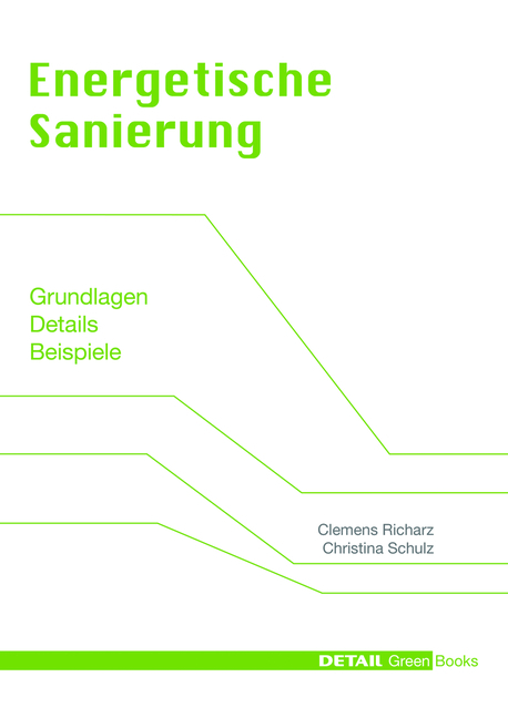DETAIL Green Books: Energetische Sanierung - Clemens Richarz, Christina Schulz