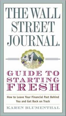 The Wall Street Journal Guide to Starting Fresh - Karen Blumenthal