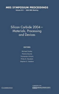 Silicon Carbide 2004 — Materials, Processing and Devices: Volume 815 - 