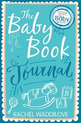 The Baby Book Journal - Rachel Waddilove