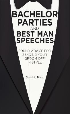 Bachelor Parties and Best Man Speeches - Dominic Bliss