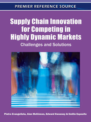 Supply Chain Innovation for Competing in Highly Dynamic Markets: Challenges and Solutions - 