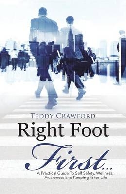 Right Foot First... - Teddy Crawford