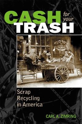 Cash For Your Trash - Carl A. Zimring