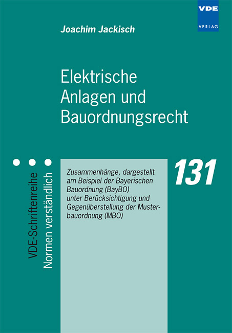 Elektrische Anlagen und Bauordnungsrecht - Joachim Jackisch