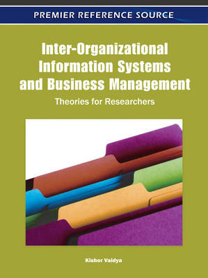 Inter-Organizational Information Systems and Business Management: Theories for Researchers - 