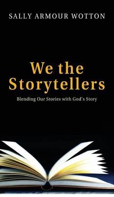 We the Storytellers - Sally Armour Wotton