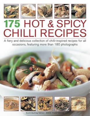 175 Hot & Spicy Chilli Recipes - Jenni Fleetwood