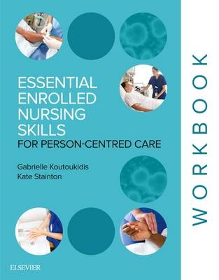 Essential Enrolled Nursing Skills for Person-Centered Care 1st Edition -  Koutoukidis,  Stainton