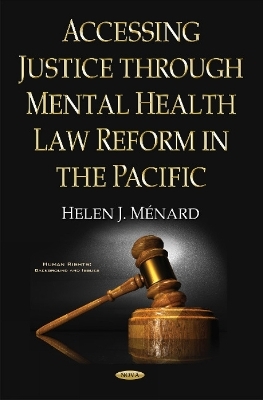 Accessing Justice Through Mental Health Law Reform in the Pacific - Helen J Ménard