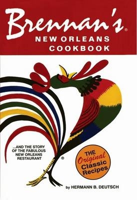 Brennan's New Orleans Cookbook - Hermann B. Deutsch
