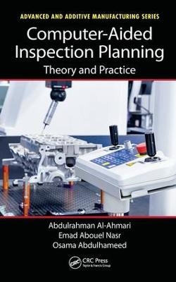 Computer-Aided Inspection Planning - Abdulrahman Al-Ahmari, Emad Abouel Nasr, Osama Abdulhameed