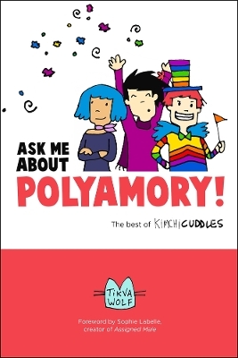 Ask Me About Polyamory - Tikva Wolf
