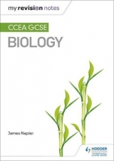 My Revision Notes: CCEA GCSE Biology - James Napier