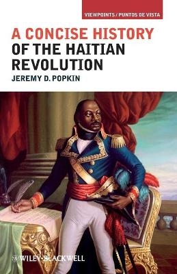 A Concise History of the Haitian Revolution - Jeremy D. Popkin