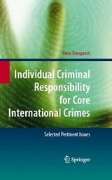 Individual Criminal Responsibility for Core International Crimes - Ciara Damgaard