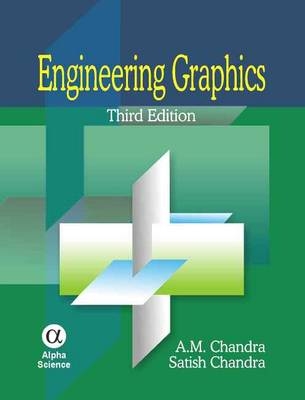 Engineering Graphics - A. M. Chandra, S. Chandra