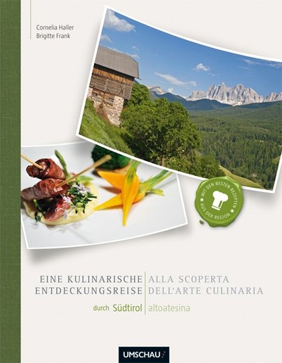 Eine kulinarische Entdeckungsreise durch Südtirol - Cornelia Haller, Brigitte Frank