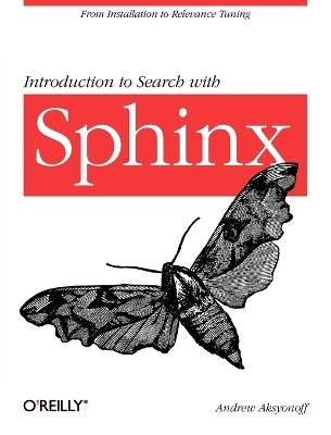 Introduction to Search with Sphinx - Andrew Aksyonoff