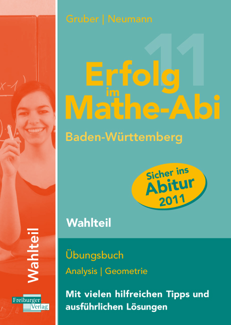 Erfolg im Mathe-Abi 2011  Baden-Württemberg  Wahlteil - Helmut Gruber, Robert Neumann