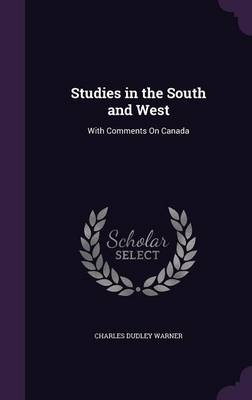 Studies in the South and West - Charles Dudley Warner