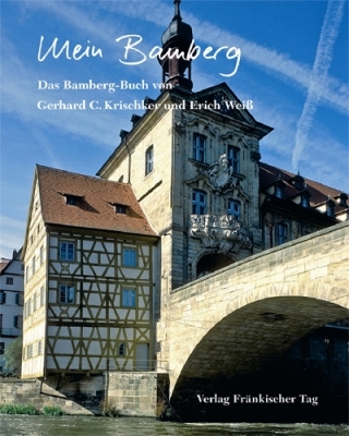 Mein Bamberg - Gerhard C Krischker, Erich Weiss