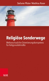 Religiöse Sonderwege -  Stefanie Pfister,  Matthias Roser