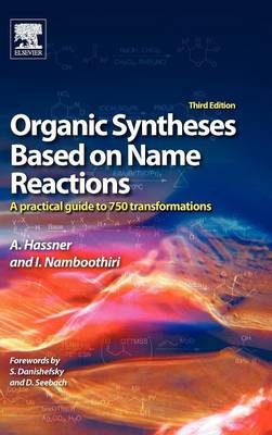 Organic Syntheses Based on Name Reactions - Alfred Hassner, Irishi Namboothiri