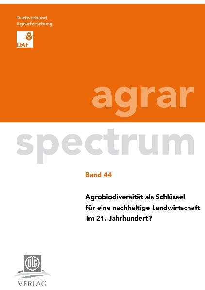 Agrobiodiversität als Schlüssel für eine nachhaltige Landwirtschaft im 21. Jahrhundert