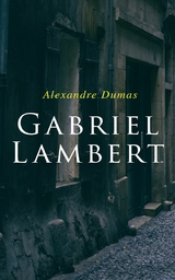 Gabriel Lambert -  Alexandre Dumas