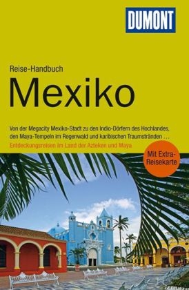 DuMont Reise-Handbuch Reiseführer Mexiko - Gerhard Heck, Manfred Wöbcke