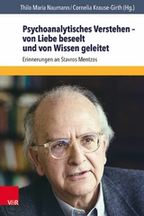 Psychoanalytisches Verstehen - von Liebe beseelt und von Wissen geleitet -  Thilo Maria Naumann,  Cornelia Krause-Girth