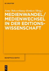 Medienwandel / Medienwechsel in der Editionswissenschaft - 