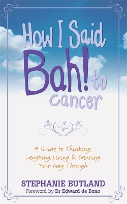 How I Said Bah! to cancer - Stephanie Butland