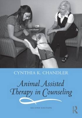 Animal Assisted Therapy in Counseling - Cynthia K. Chandler