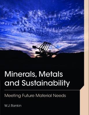 Minerals, Metals and Sustainability - Wj Rankin