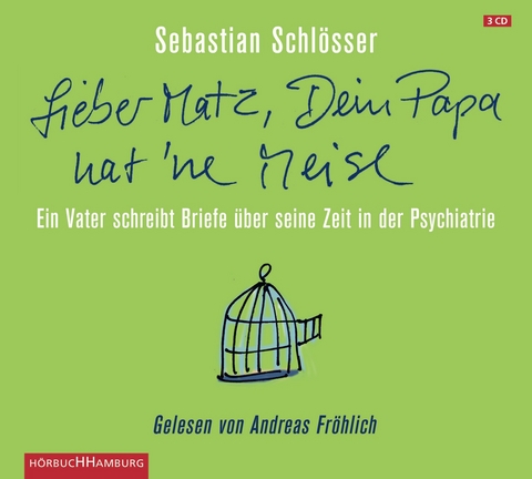 "Lieber Matz, Dein Papa hat 'ne Meise" - Sebastian Schlösser