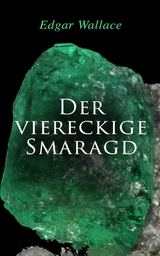 Der viereckige Smaragd -  Edgar Wallace