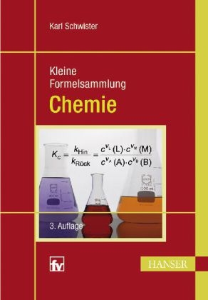 Kleine Formelsammlung Chemie - Karl Schwister