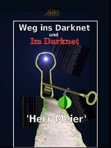 Weg ins Darknet und Im Darknet - Herr Meier