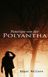 Penelope von der Polyantha -  Edgar Wallace