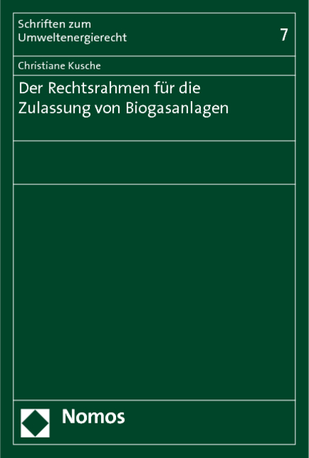 Der Rechtsrahmen für die Zulassung von Biogasanlagen - Christiane Kusche