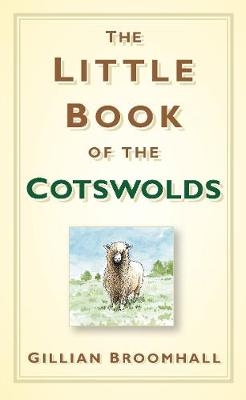 The Little Book of the Cotswolds - Gillian Broomhall
